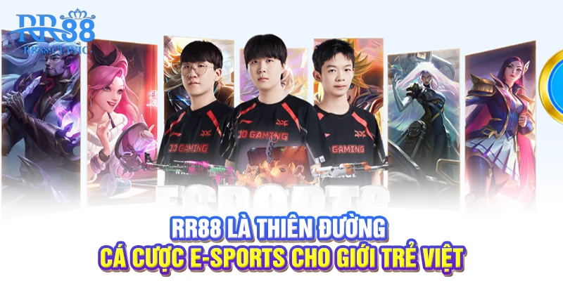 RR88 là thiên đường cá cược E-sports cho giới trẻ Việt
