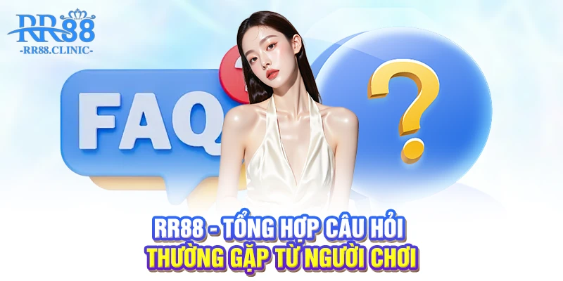 RR88 - Tổng hợp câu hỏi thường gặp từ người chơi