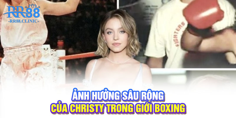 Ảnh hưởng sâu rộng của Christy trong giới boxing