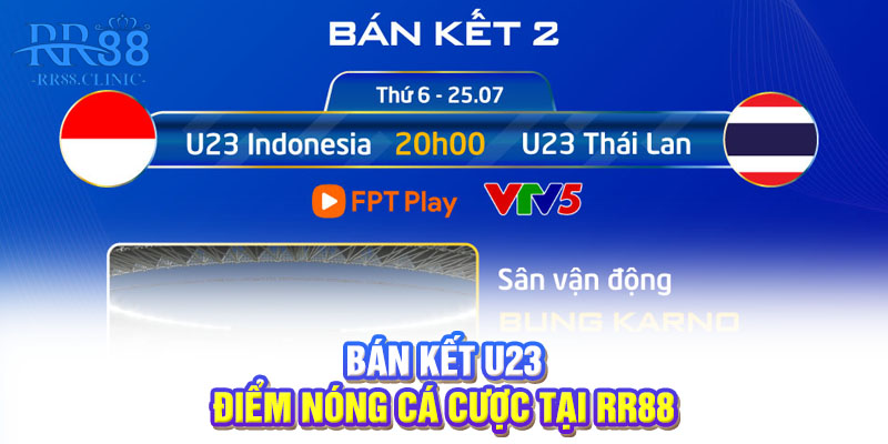 Bán kết U23 - Điểm nóng cá cược tại RR88
