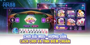Chơi bài MD5 - Hướng dẫn cách chơi và tính điểm chuẩn
