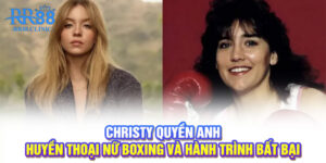 Christy Quyền Anh - Huyền thoại nữ boxing bất bại