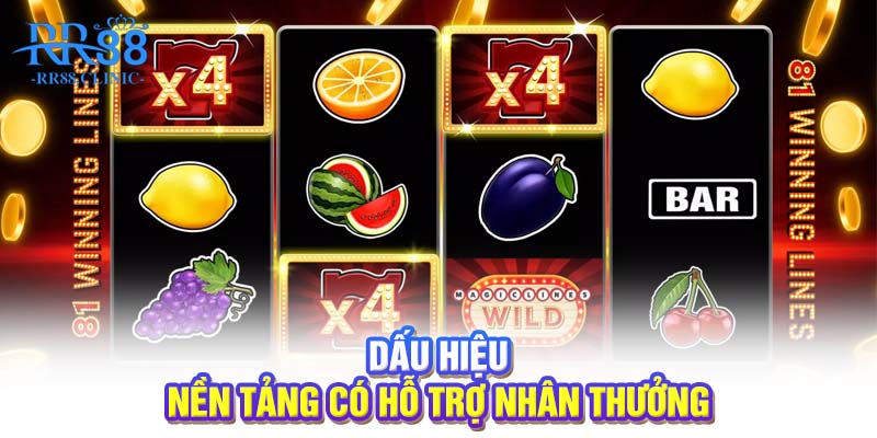 Dấu hiệu nền tảng có hỗ trợ nhân thưởng