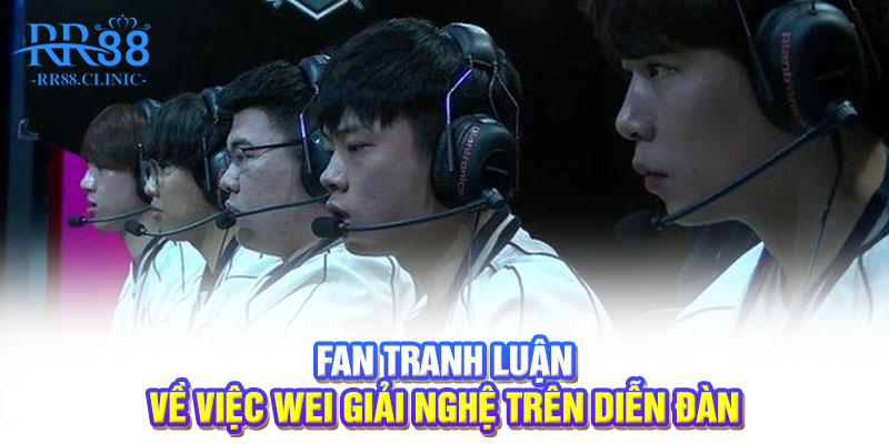 Fan tranh luận về việc WEI giải nghệ trên diễn đàn