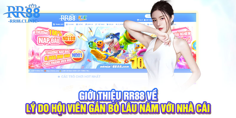 Giới thiệu RR88 về lý do hội viên gắn bó lâu năm với nhà cái
