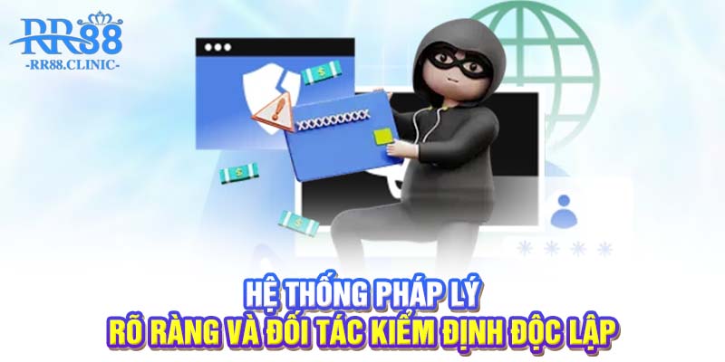 Hệ thống pháp lý rõ ràng và đối tác kiểm định độc lập