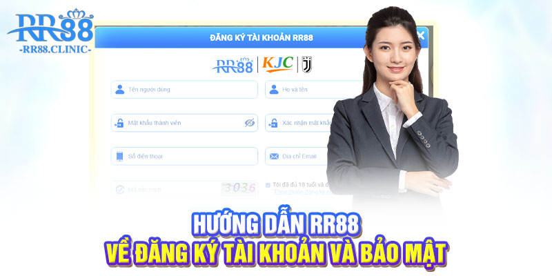 Hướng dẫn RR88 về đăng ký tài khoản và bảo mật