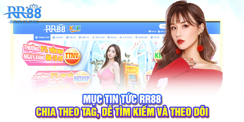Mục tin tức RR88 chia theo tag, dễ tìm kiếm và theo dõi