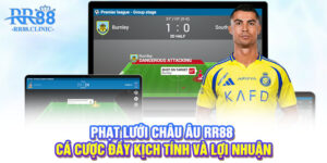 Phạt lưới châu Âu RR88 - Cá cược kịch tính lợi nhuận cao