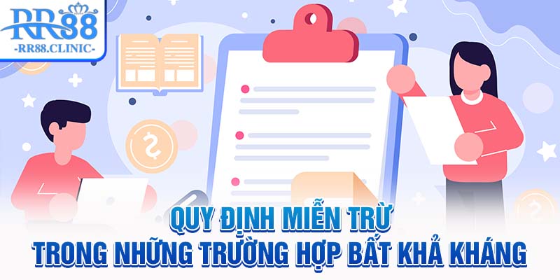 Quy định miễn trừ trong những trường hợp bất khả kháng