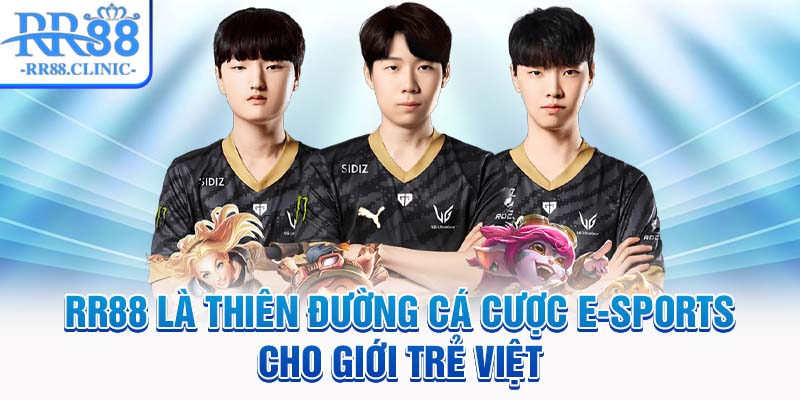 RR88 là thiên đường cá cược E-sports cho giới trẻ Việt
