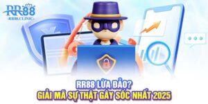 RR88 lừa đảo? Câu hỏi khiến hàng ngàn người hoang mang