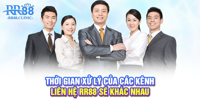 Thời gian xử lý của các kênh liên hệ RR88 sẽ khác nhau