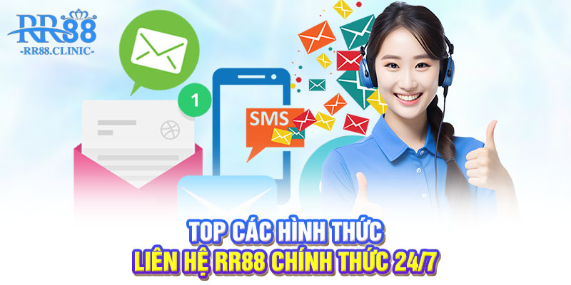 Top các hình thức liên hệ RR88 chính thức 24/7