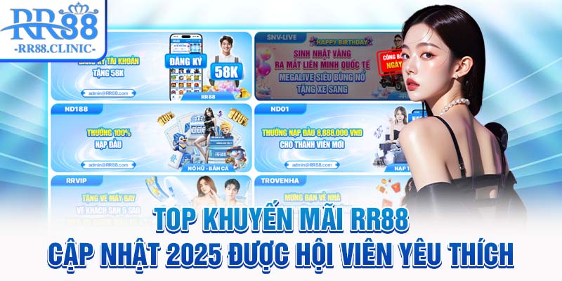 Top khuyến mãi RR88 cập nhật 2025 được hội viên yêu thích